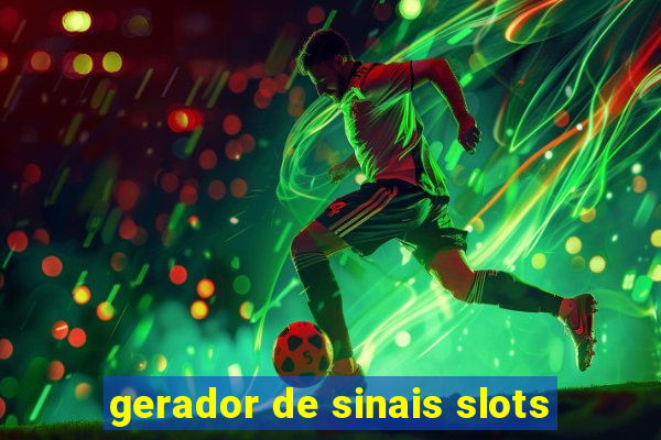 gerador de sinais slots